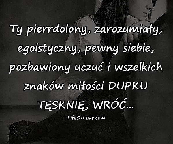 ty_pierrdolony_zarozumialy_egoistyczny_p